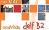 Vos clés pour le nouveau DELF B2